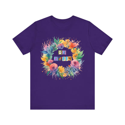 Be Happy Colorful Flowers T-Shirt