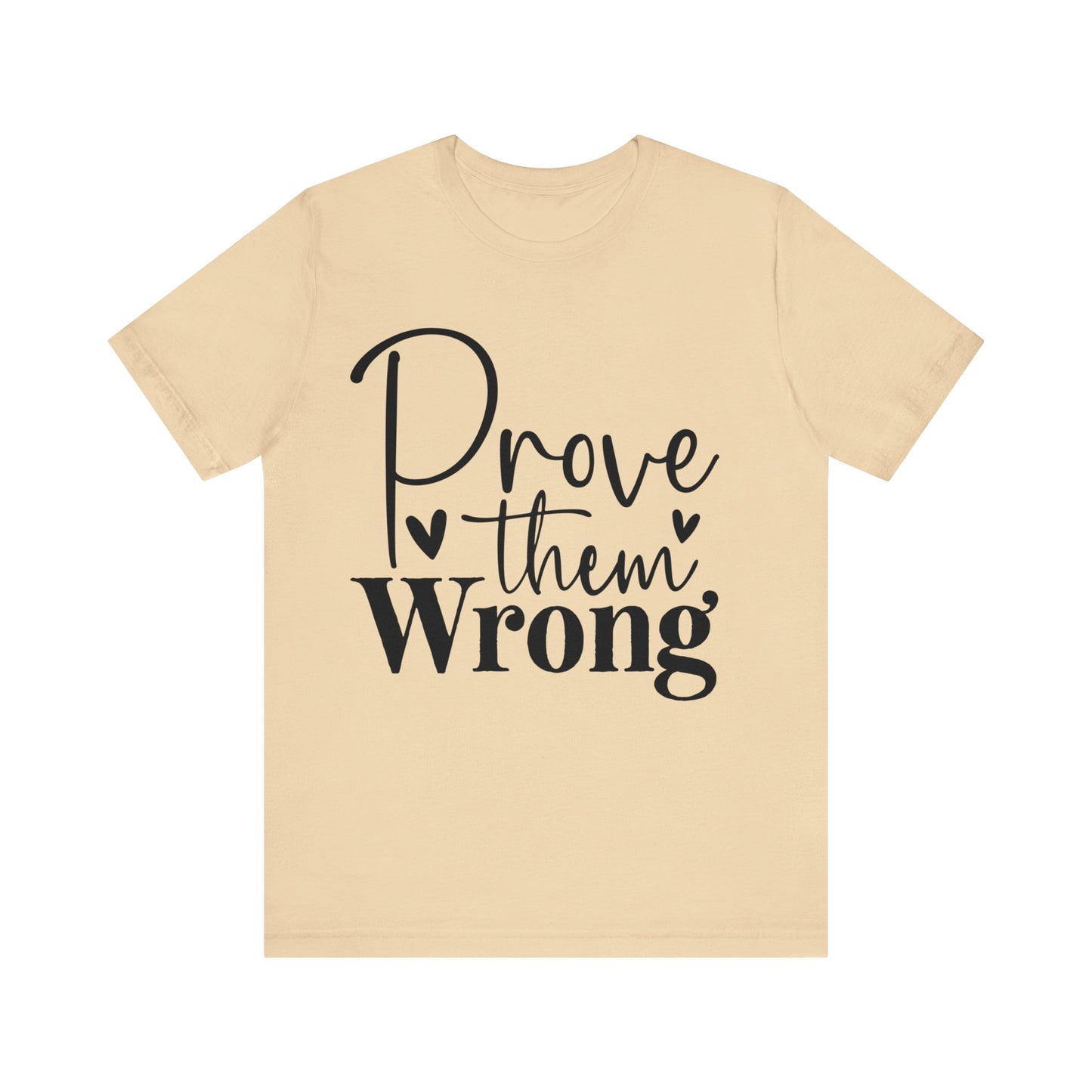 prove them wrong t-shirt