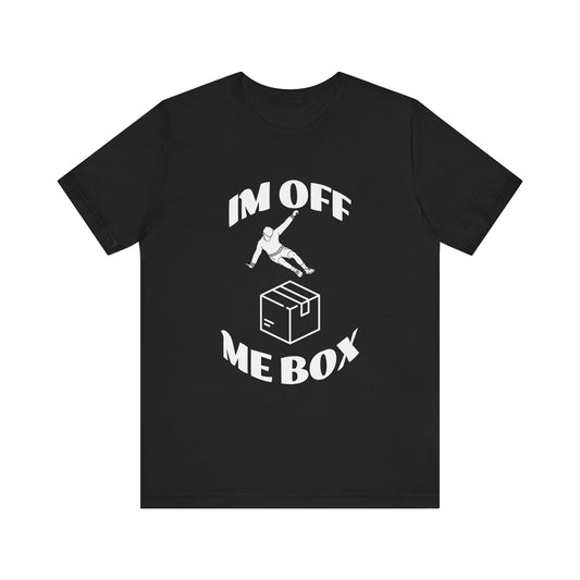 I'm Off Unisex Jersey Short Sleeve Tee